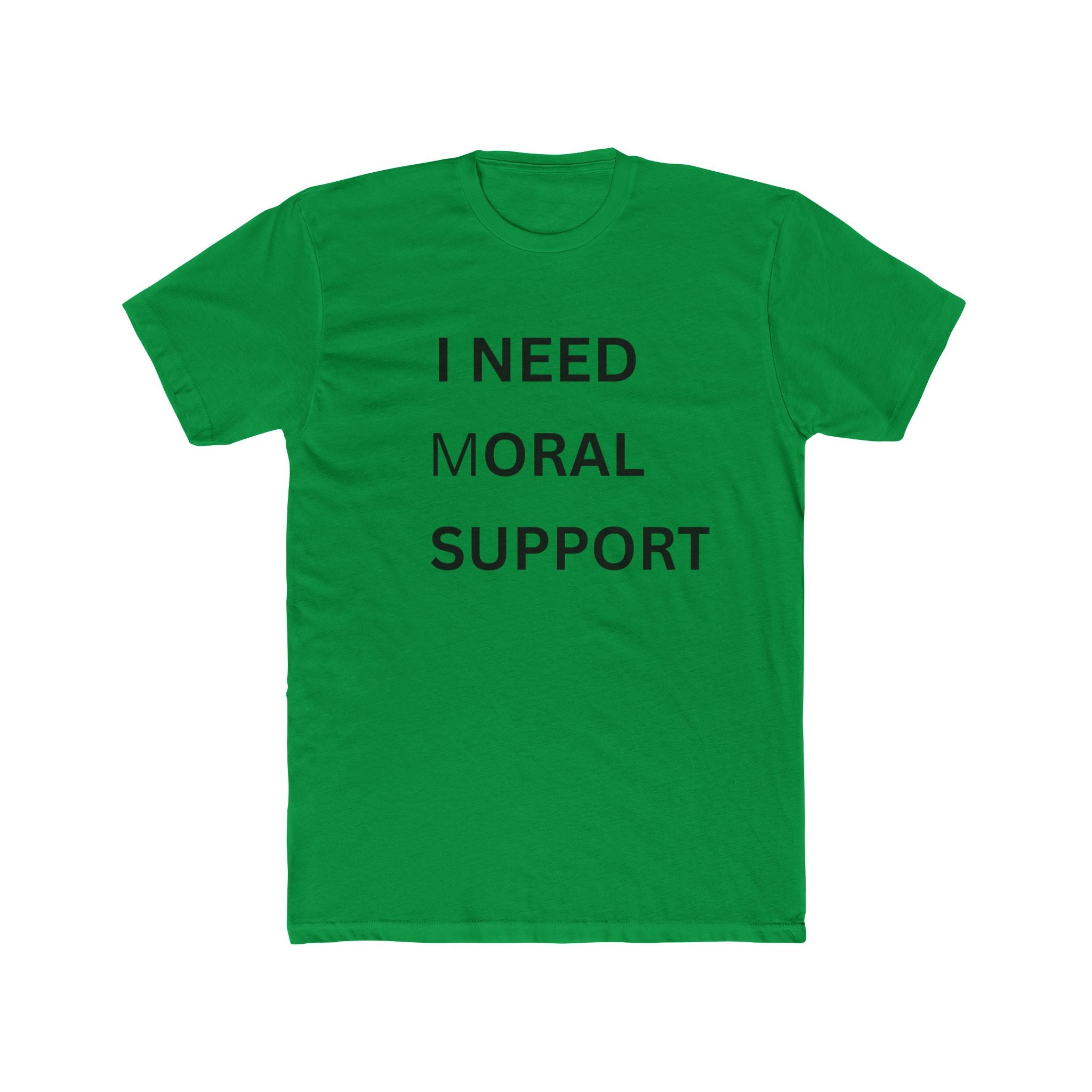 NEED MORAL SUPPORT