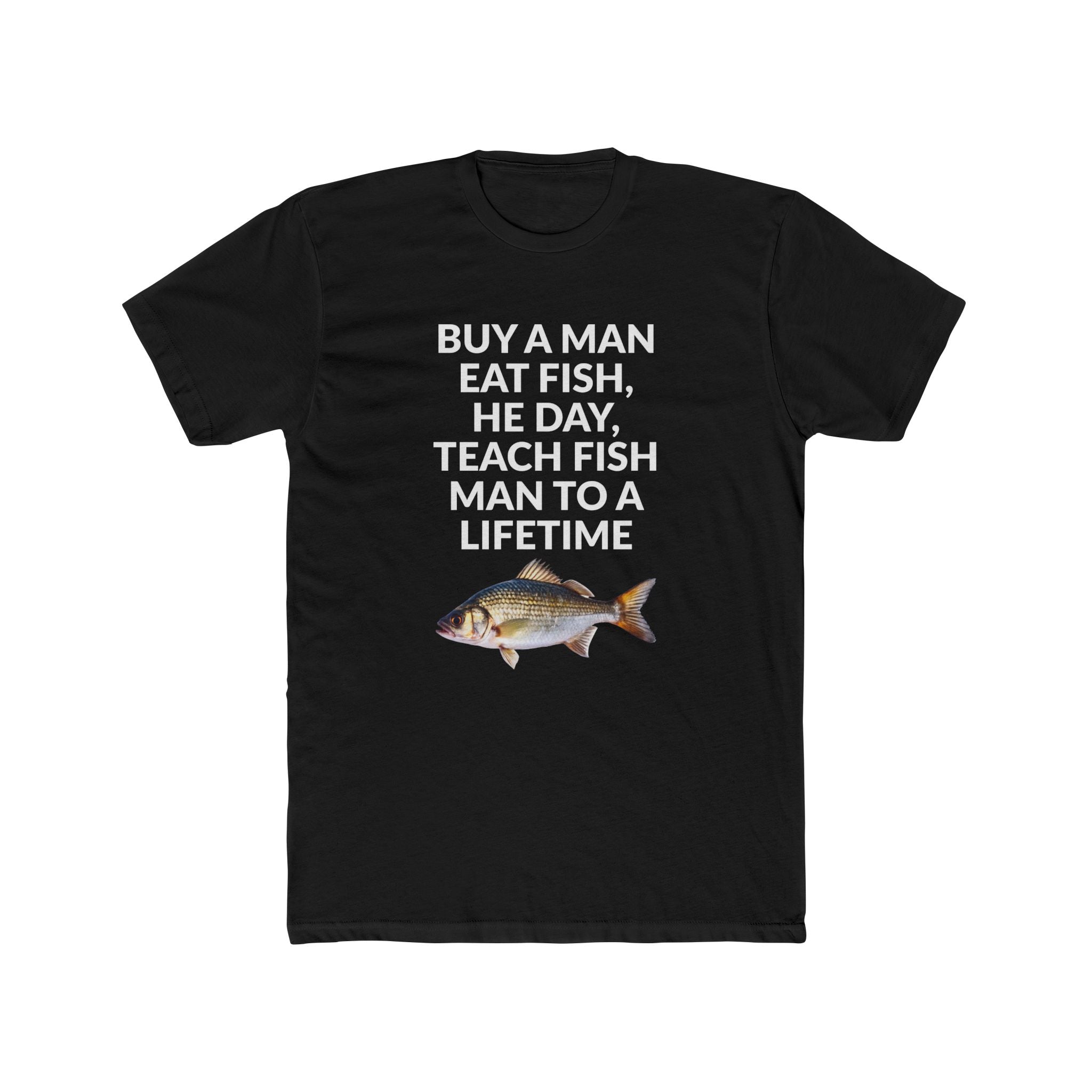 TEACH A MAN TO FISH