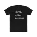NEED MORAL SUPPORT (black)
